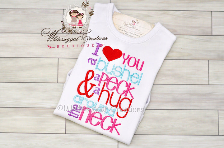 I Love You a bushel a peck and a hug around the neck Shirt - Valentines Day Outfit - WSC-Designs Boutique