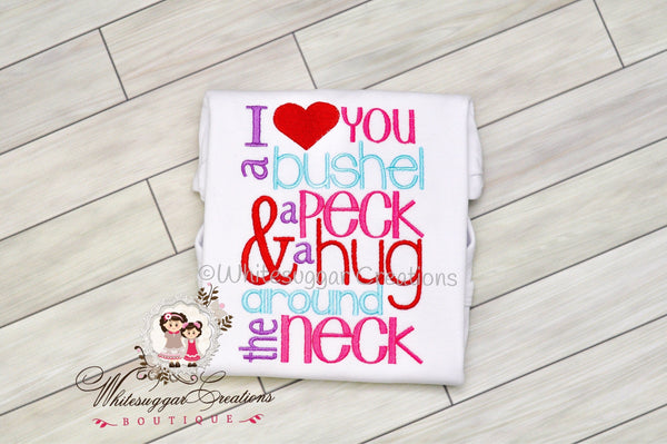 I Love You a bushel a peck and a hug around the neck Shirt - Valentines Day Outfit - WSC-Designs Boutique